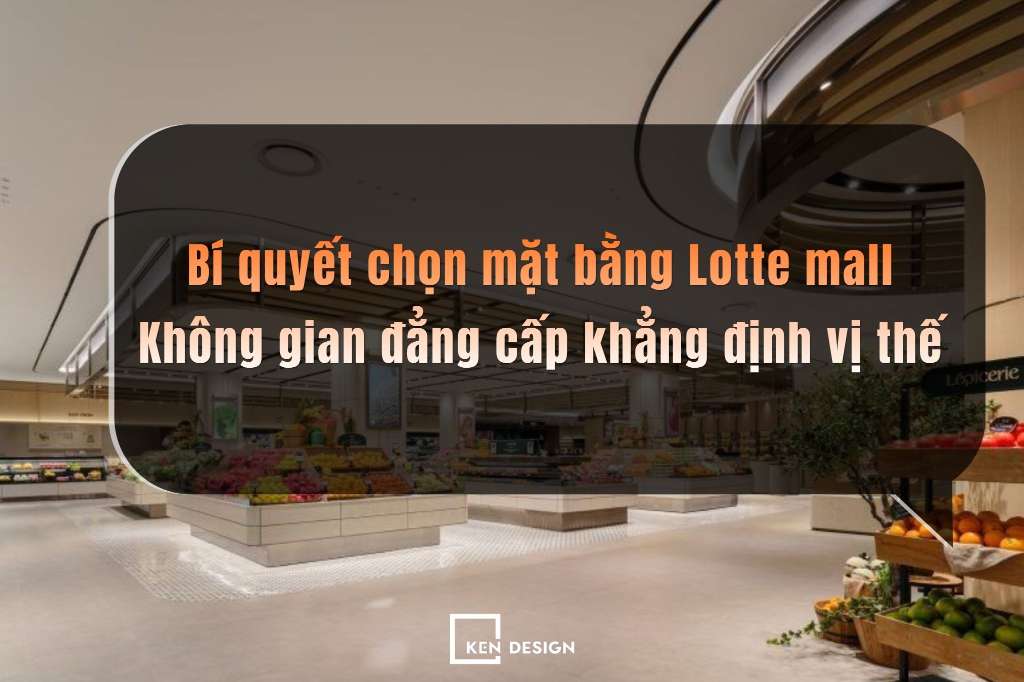 Bí quyết chọn mặt bằng Lotte mall - Không gian đẳng cấp khẳng định vị thế